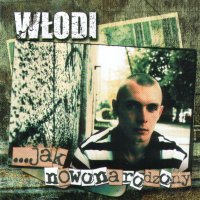 2003 - Wlodi - Jak Nowonarodzony - wlodi_-_..._jak_nowonarodzony.jpg