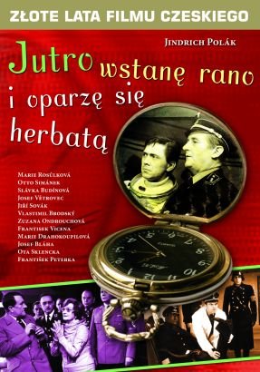 czeski film - Jutro wstanę rano i oparzę się herbatą Ztra vstanu a opam se ajem.jpg