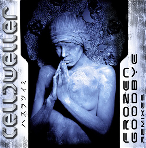 2005 Celldweller - Frozen - Goodbye Remixes - Celldweller_FrozenGoodbyeRemixes.jpg