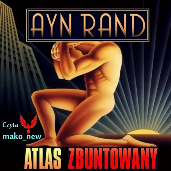 Ayn Rand - Atlas Zbuntowany AudioBook PL mp348kbps - Ayn Rand - Atlas Zbuntowany.png