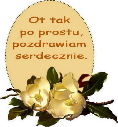 pozdrowienia - pozdrawiam o tak serdecznie .jpg