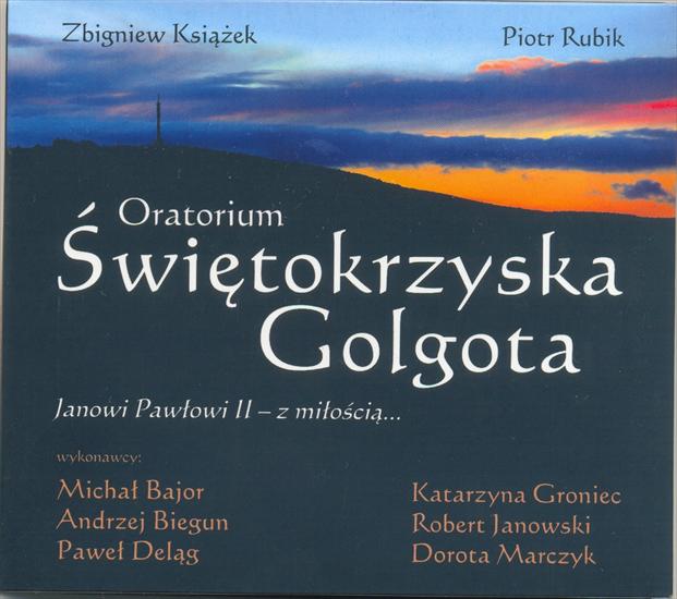 RUBIK-2004- Świętokrzyska Golgota - Piotr Rubik i Zbigniew Książek - Oratorium Swietokrzyska Golgota - front.jpg