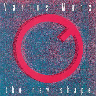 VARIUS MANX - Varius Manx - The New Shape 1993.jpg