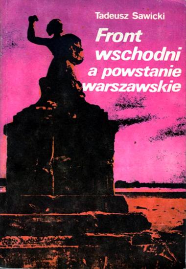 Historia wojskowości - HW-Sawicki T.-Front wschodni a Powstanie Warszawskie.jpg