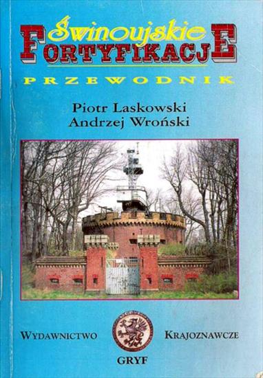 MILITARIA, Historia wojskowości 1 - HW-Laskowski P., Wroński A.-Świnoujskie fortyfikacje.jpg