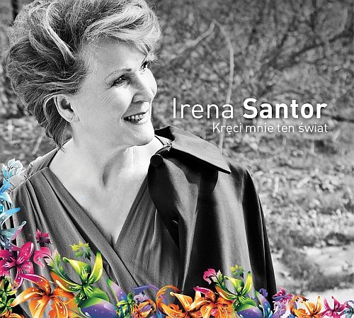 2010 - Kręci mnie ten świat - Irena Santor - Kręci mnie ten świat 2010.jpg