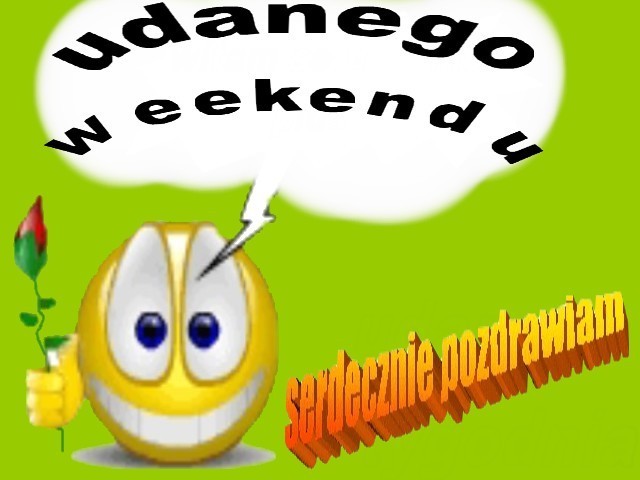 WEEKEND - udanego weekendu1.jpg