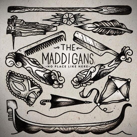 The Maddigans - 2016 - No Place Like Here - folder.jpg