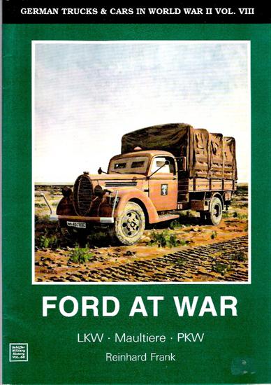 World War II3 - Schiffer Military History 68 - Reinhard Frank - Ford at war, LKW. Maultiere. PKW 2004.jpg